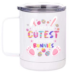 I Teach The Cutest Eletary Bunnies Teacher Easter Day Gift 12 oz Stainless Steel Tumbler Cup