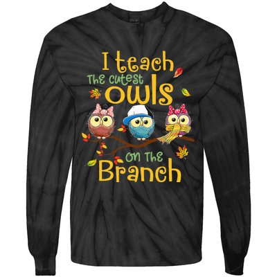 I Teach The Cutest Owls On The Branch Teacher Fall Autumn Tie-Dye Long Sleeve Shirt