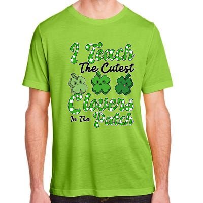 I Teach The Cutest Clovers In The Patch St Patricks Day Great Gift Adult ChromaSoft Performance T-Shirt