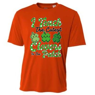 I Teach The Cutest Clovers In The Patch St Patricks Day Great Gift Cooling Performance Crew T-Shirt