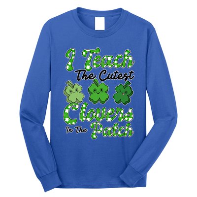 I Teach The Cutest Clovers In The Patch St Patricks Day Great Gift Long Sleeve Shirt