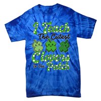 I Teach The Cutest Clovers In The Patch St Patricks Day Great Gift Tie-Dye T-Shirt