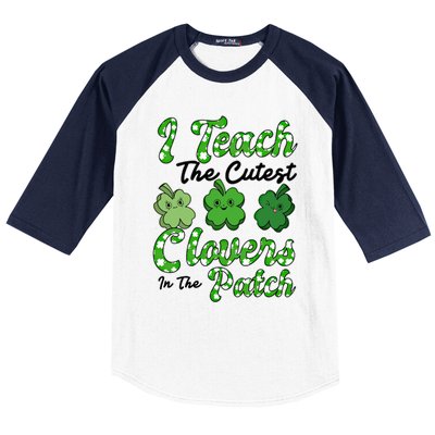 I Teach The Cutest Clovers In The Patch St Patricks Day Great Gift Baseball Sleeve Shirt