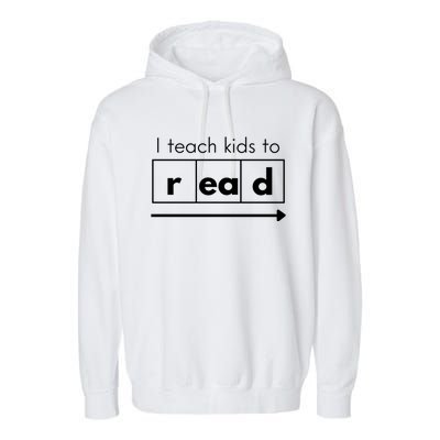 I Teach To Read Science Of Reading Funny Cool Gift Garment-Dyed Fleece Hoodie