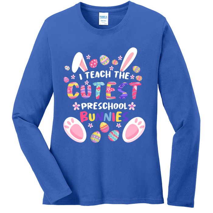 I Teach The Cutest Preschool Bunnies Teacher Easter Day Gift Ladies Long Sleeve Shirt