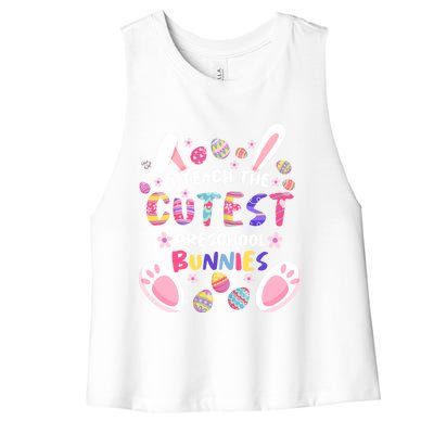 I Teach The Cutest Preschool Bunnies Teacher Easter Day Gift Women's Racerback Cropped Tank