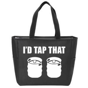 I'd Tap That Beer Kegs Alcohol College Student Tee Zip Tote Bag