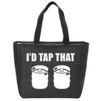 I'd Tap That Beer Kegs Alcohol College Student Tee Zip Tote Bag