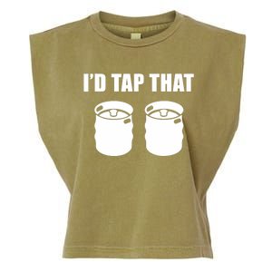 I'd Tap That Beer Kegs Alcohol College Student Tee Garment-Dyed Women's Muscle Tee