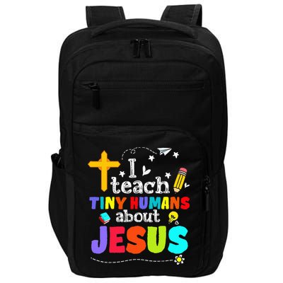 I Teach Tiny Humans About Jesus Sunday School Teacher Bible Impact Tech Backpack