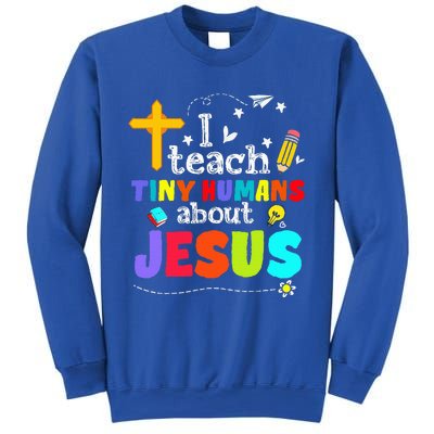 I Teach Tiny Humans About Jesus Sunday School Teacher Bible Sweatshirt