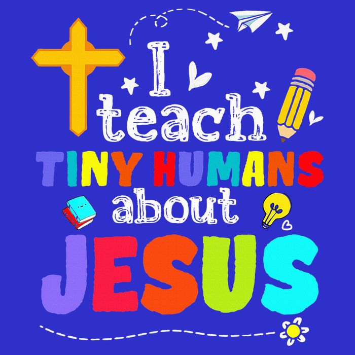 I Teach Tiny Humans About Jesus Sunday School Teacher Bible Sweatshirt
