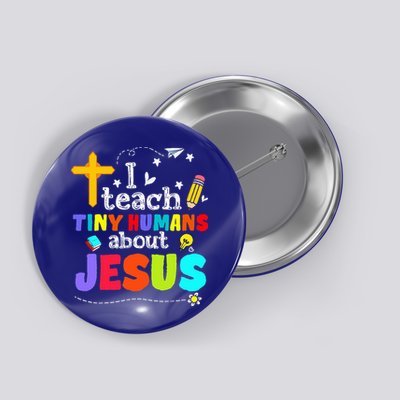 I Teach Tiny Humans About Jesus Sunday School Teacher Bible Button