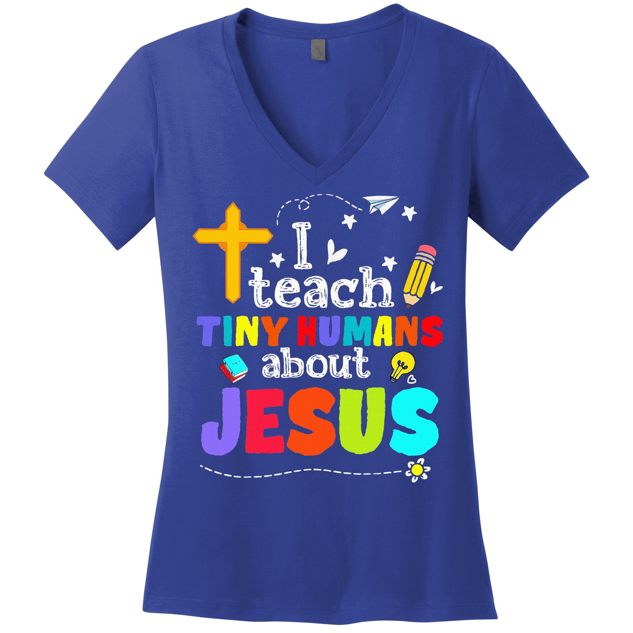 I Teach Tiny Humans About Jesus Sunday School Teacher Bible Women's V-Neck T-Shirt