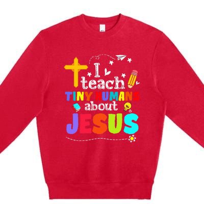 I Teach Tiny Humans About Jesus Sunday School Teacher Bible Premium Crewneck Sweatshirt