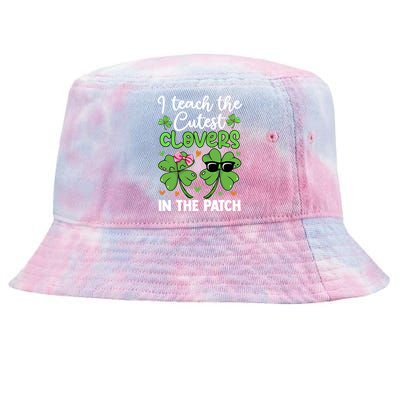 I Teach The Cutest Clovers In The Patch St Patricks Day Tea Gift Tie-Dyed Bucket Hat