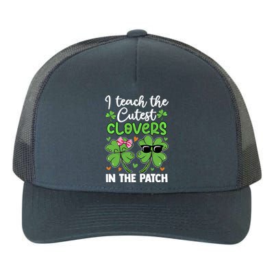 I Teach The Cutest Clovers In The Patch St Patricks Day Tea Gift Yupoong Adult 5-Panel Trucker Hat