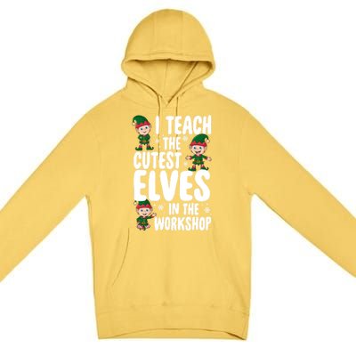 I Teach The Cutest In The Workshop Teacher Christmas Great Gift Premium Pullover Hoodie