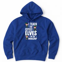 I Teach The Cutest In The Workshop Teacher Christmas Great Gift Hoodie