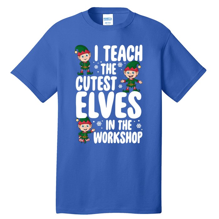 I Teach The Cutest In The Workshop Teacher Christmas Great Gift Tall T-Shirt