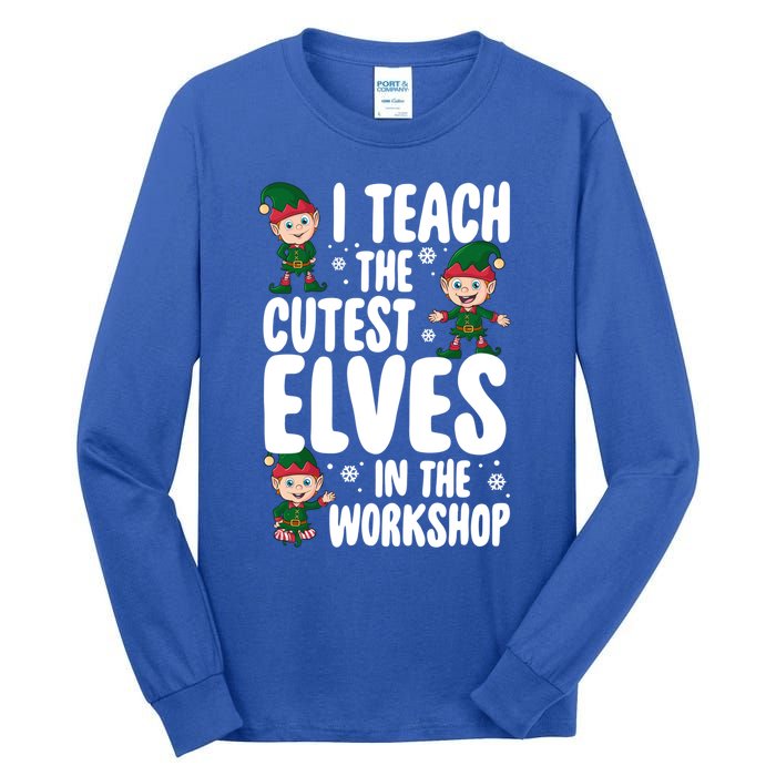 I Teach The Cutest In The Workshop Teacher Christmas Great Gift Tall Long Sleeve T-Shirt