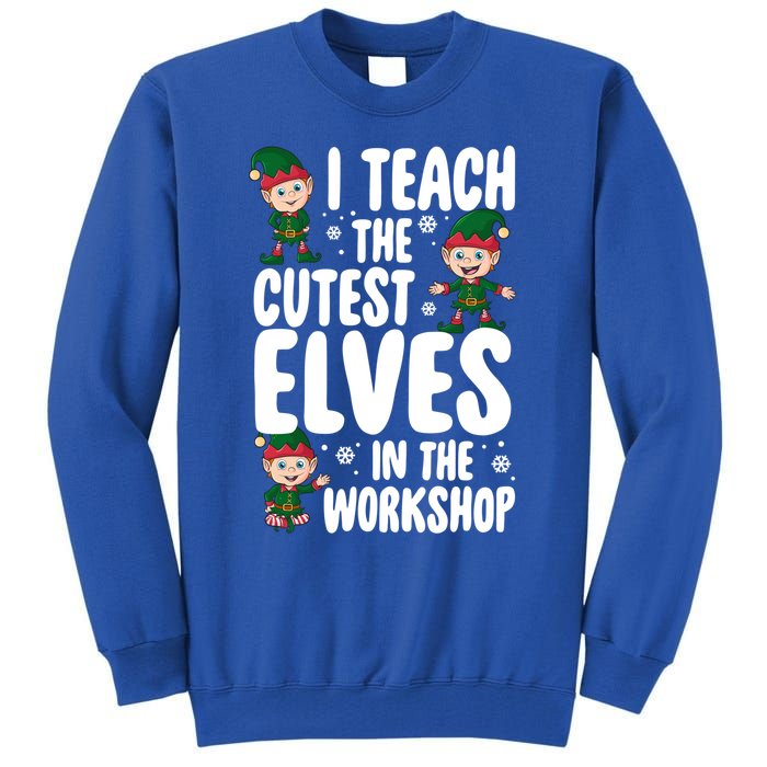 I Teach The Cutest In The Workshop Teacher Christmas Great Gift Tall Sweatshirt