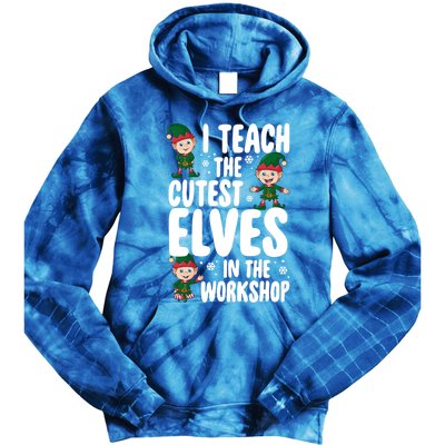 I Teach The Cutest In The Workshop Teacher Christmas Great Gift Tie Dye Hoodie