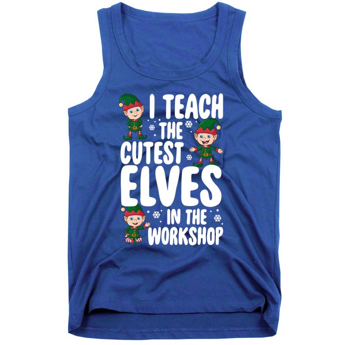 I Teach The Cutest In The Workshop Teacher Christmas Great Gift Tank Top