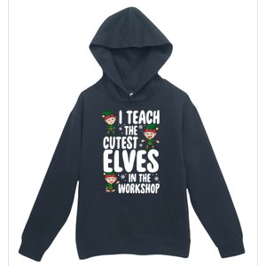 I Teach The Cutest In The Workshop Teacher Christmas Great Gift Urban Pullover Hoodie