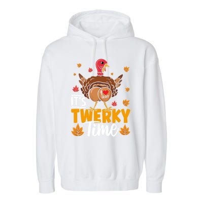 ItS Twerky Time I Love Gravy Funny Thanksgiving Turkey Butt Great Gift Garment-Dyed Fleece Hoodie