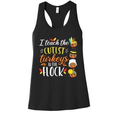 I Teach The Cutest Turkeys In The Flock Thanksgiving Teacher Women's Racerback Tank