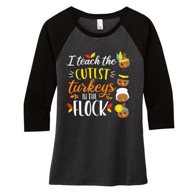 I Teach The Cutest Turkeys In The Flock Thanksgiving Teacher Women's Tri-Blend 3/4-Sleeve Raglan Shirt