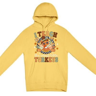 I Teach The Cutest Little Turkeys School Thankful Premium Pullover Hoodie