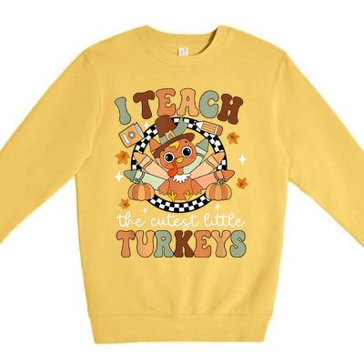 I Teach The Cutest Little Turkeys School Thankful Premium Crewneck Sweatshirt