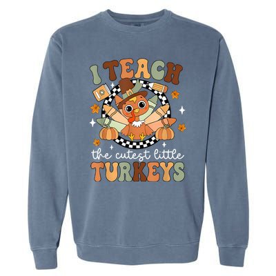 I Teach The Cutest Little Turkeys School Thankful Garment-Dyed Sweatshirt