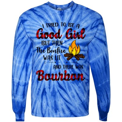 I Tried To Be A Good But Then The Bonfire Bourbon Gift Tie-Dye Long Sleeve Shirt