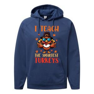 I Teach The Smartest Turkeys Thanksgiving Proud Teacher Job Performance Fleece Hoodie