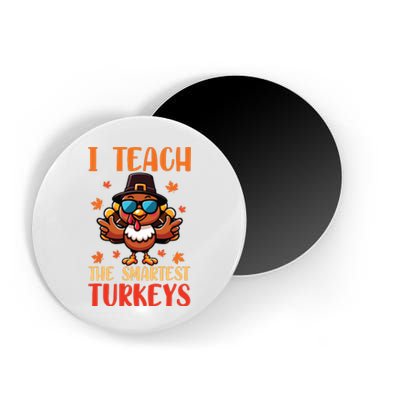 I Teach The Smartest Turkeys Thanksgiving Proud Teacher Job Magnet