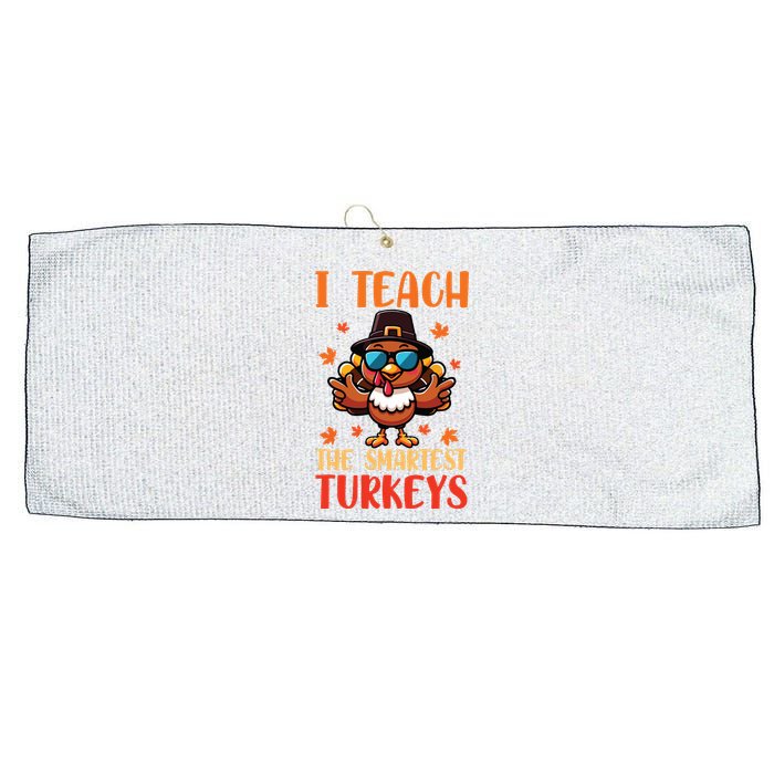 I Teach The Smartest Turkeys Thanksgiving Proud Teacher Job Large Microfiber Waffle Golf Towel