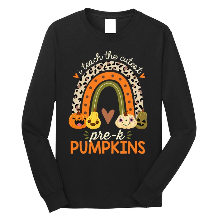 I Teach The Cutest Pre K Pumpkin Halloween Preschool Teacher Long Sleeve Shirt