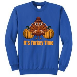 Its Turkey Time Thanksgiving Party Turkey Day Reunion Autumn Cool Gift Sweatshirt