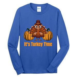 Its Turkey Time Thanksgiving Party Turkey Day Reunion Autumn Cool Gift Tall Long Sleeve T-Shirt