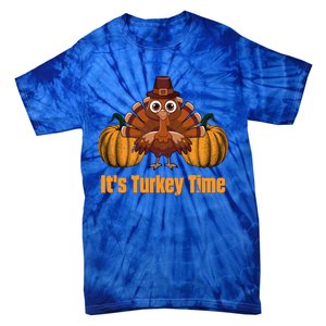 Its Turkey Time Thanksgiving Party Turkey Day Reunion Autumn Cool Gift Tie-Dye T-Shirt