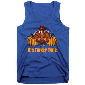 Its Turkey Time Thanksgiving Party Turkey Day Reunion Autumn Cool Gift Tank Top