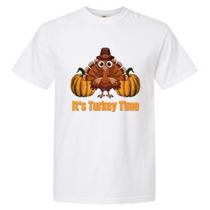 Its Turkey Time Thanksgiving Party Turkey Day Reunion Autumn Cool Gift Garment-Dyed Heavyweight T-Shirt