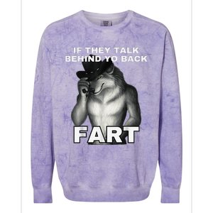 If They Talk Behind Your Back Fart Alpha Wolf Meme Colorblast Crewneck Sweatshirt