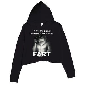 If They Talk Behind Your Back Fart Alpha Wolf Meme Crop Fleece Hoodie