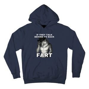 If They Talk Behind Your Back Fart Alpha Wolf Meme Tall Hoodie