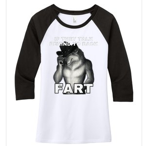 If They Talk Behind Your Back Fart Alpha Wolf Meme Women's Tri-Blend 3/4-Sleeve Raglan Shirt