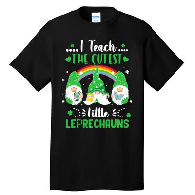 I Teach The Cutest Little Leprechauns Gnome St Patricks Day Tall T-Shirt